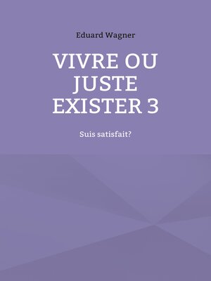 cover image of Vivre ou juste exister 3